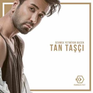 دانلود آلبوم Tan Tasci به نام Sevmek Yetmiyor Bazen